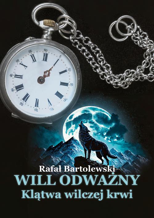 Tytuł: Will odważny
Autor: Rafał Bartolewski
Wydawnictwo: BookEdit
Formaty: PDF, MOBI