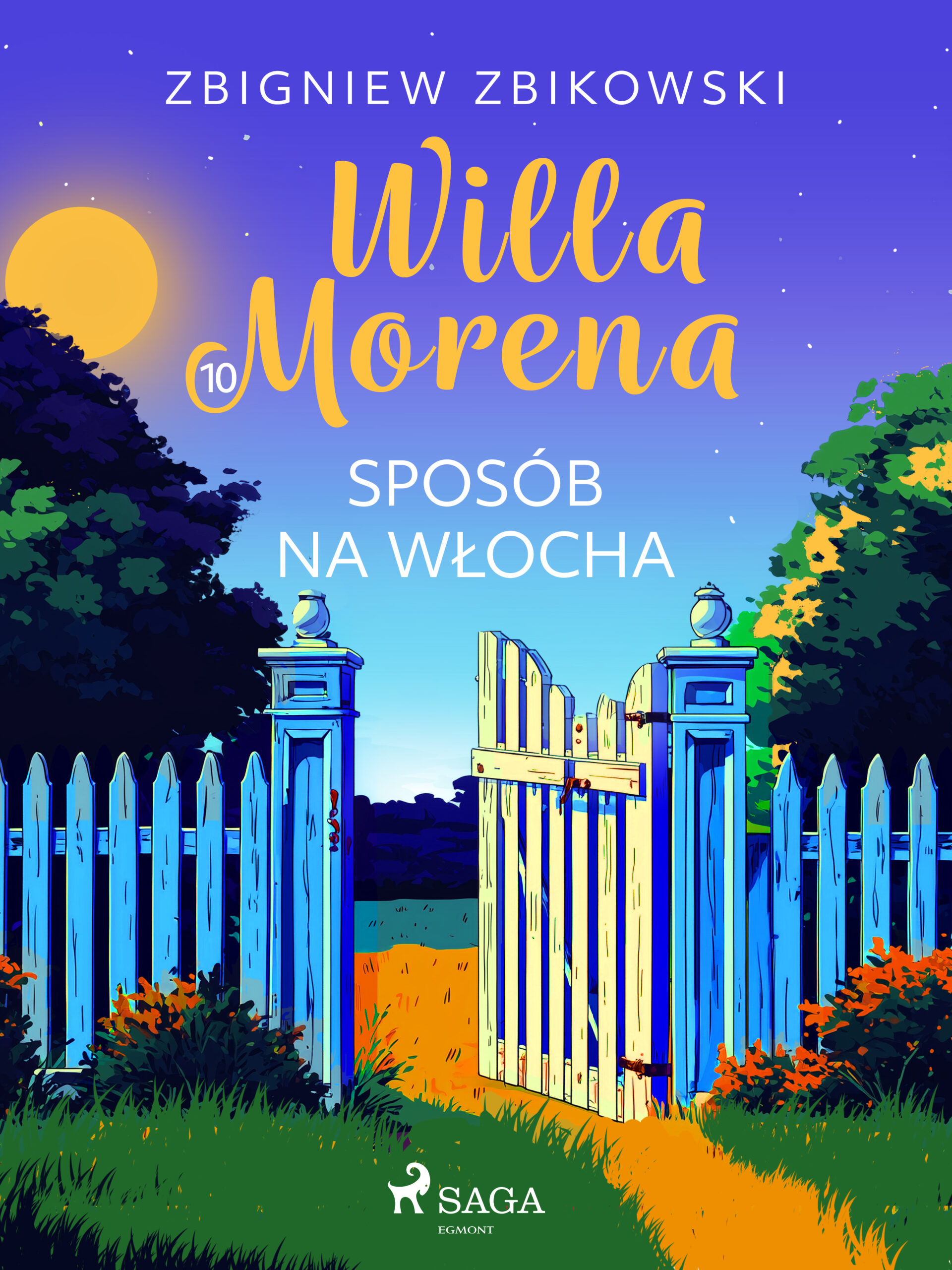 Tytuł: Willa Morena 10: Sposób na Włocha (#10)
Autor: Zbigniew Zbikowski
Wydawnictwo: SAGA Egmont
Formaty: EPUB, MOBI