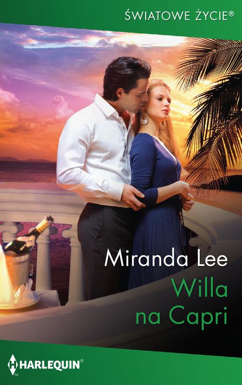Tytuł: Willa na Capri
Autor: Miranda Lee
Wydawnictwo: Harlequin
Formaty: EPUB, MOBI