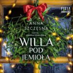 Tytuł: Willa Pod Jemiołą
Autor: Anna Szczęsna
Wydawnictwo: Storybox
Formaty: MP3