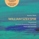 Tytuł: William Szekspir
Autor: Stanley Wells
Wydawnictwo: Wydawnictwo Uniwersytetu Łódzkiego
Formaty: MOBI, EPUB, PDF