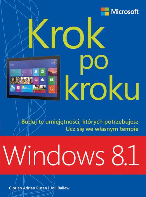 Tytuł: Windows 8.1 Krok po kroku
Autor: Rusen Ciprian Adrian And Ballew Joli
Wydawnictwo: Promise
Formaty: PDF