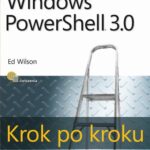 Tytuł: Windows PowerShell 3.0 Krok po kroku
Autor: Edward Wilson
Wydawnictwo: Promise
Formaty: PDF