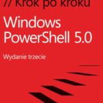 Tytuł: Windows PowerShell 5.0 Krok po kroku
Autor: Ed Wilson
Wydawnictwo: Promise
Formaty: PDF