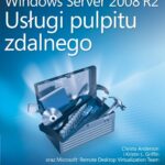 Tytuł: Windows Server 2008 R2 Usługi pulpitu zdalnego Resource Kit
Autor: Anderson Christa, Griffin Kristin
Wydawnictwo: Promise
Formaty: PDF