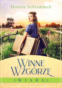 Tytuł: Winne Wzgórze.Wiara
Autor: Dorota Schrammek
Wydawnictwo: Wydawnictwo Szara Godzina
Formaty: EPUB, MOBI