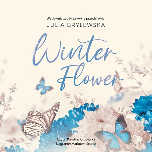 Tytuł: Winter Flower
Autor: Julia Brylewska
Wydawnictwo: NieZwykłe
Formaty: MP3