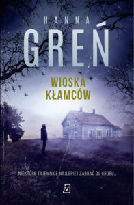Tytuł: Wioska kłamców
Autor: Hanna Greń
Wydawnictwo: Czwarta Strona
Formaty: EPUB, MOBI