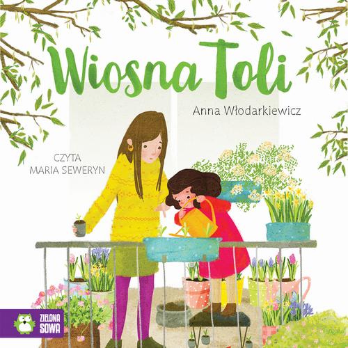 Tytuł: Wiosna Toli
Autor: Anna Włodarkiewicz
Wydawnictwo: Zielona Sowa
Formaty: MP3