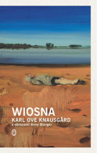Tytuł: Wiosna
Autor: Karl Ove Knausgård
Wydawnictwo: Wydawnictwo Literackie
Formaty: EPUB, MOBI