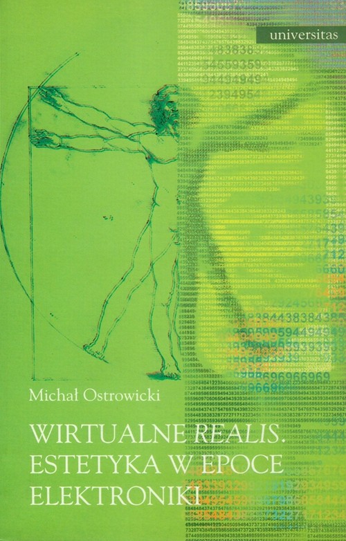 Tytuł: Wirtualne realis
Autor: Michał Ostrowicki
Wydawnictwo: Universitas
Formaty: PDF