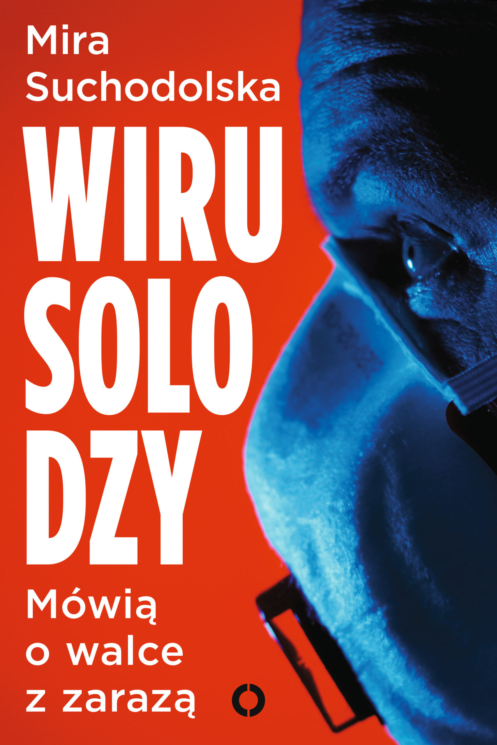 Tytuł: Wirusolodzy
Autor: Maria Suchodolska
Wydawnictwo: Czerwone i Czarne
Formaty: EPUB, MOBI