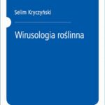 Tytuł: Wirusologia roślinna
Autor: Selim Kryczyński
Wydawnictwo: Wydawnictwo Naukowe PWN
Formaty: EPUB, MOBI