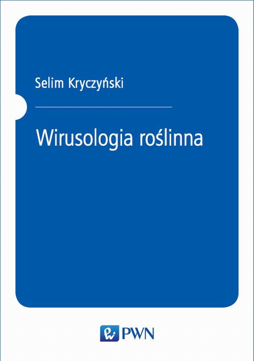 Tytuł: Wirusologia roślinna
Autor: Selim Kryczyński
Wydawnictwo: Wydawnictwo Naukowe PWN
Formaty: EPUB, MOBI