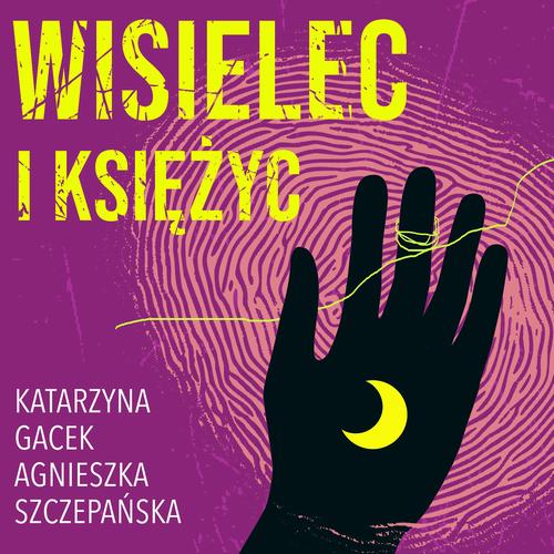 Tytuł: Wisielec i księżyc
Autor: Katarzyna Gacek, Agnieszka Szczepańska
Wydawnictwo: Estymator
Formaty: MP3