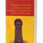 Tytuł: Wizerunek kataryzmu w polemice pomiędzy katolikami a protestantami od XVI do XIX wieku
Autor: Łukasz Lichter
Wydawnictwo: Avalon
Formaty: MOBI, EPUB, PDF