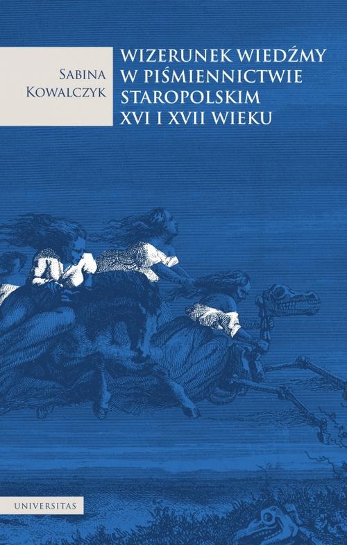 Wizerunek wiedźmy w piśmiennictwie staropolskim XVI i XVII wieku — okładka e-booka