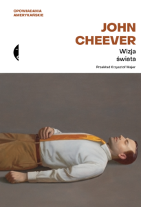 Tytuł: Wizja świata. Opowiadania wybrane
Autor: John Cheever
Wydawnictwo: Wydawnictwo Czarne
Formaty: EPUB, MOBI