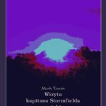 Tytuł: Wizyta kapitana Stormfielda w niebie
Autor: Mark Twain
Wydawnictwo: Armoryka
Formaty: EPUB, MOBI
