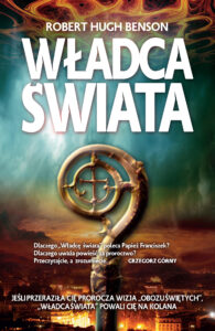 Tytuł: Władca Świata
Autor: Ks. Robert Hugh Benson
Wydawnictwo: Eureka
Formaty: EPUB, PDF, MOBI