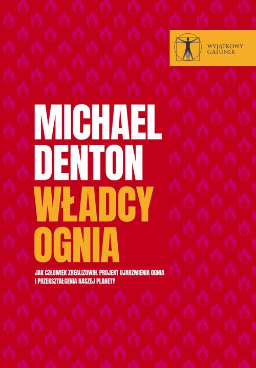 Tytuł: Władcy ognia
Autor: Michael Denton
Wydawnictwo: En Arche
Formaty: EPUB, MOBI, PDF