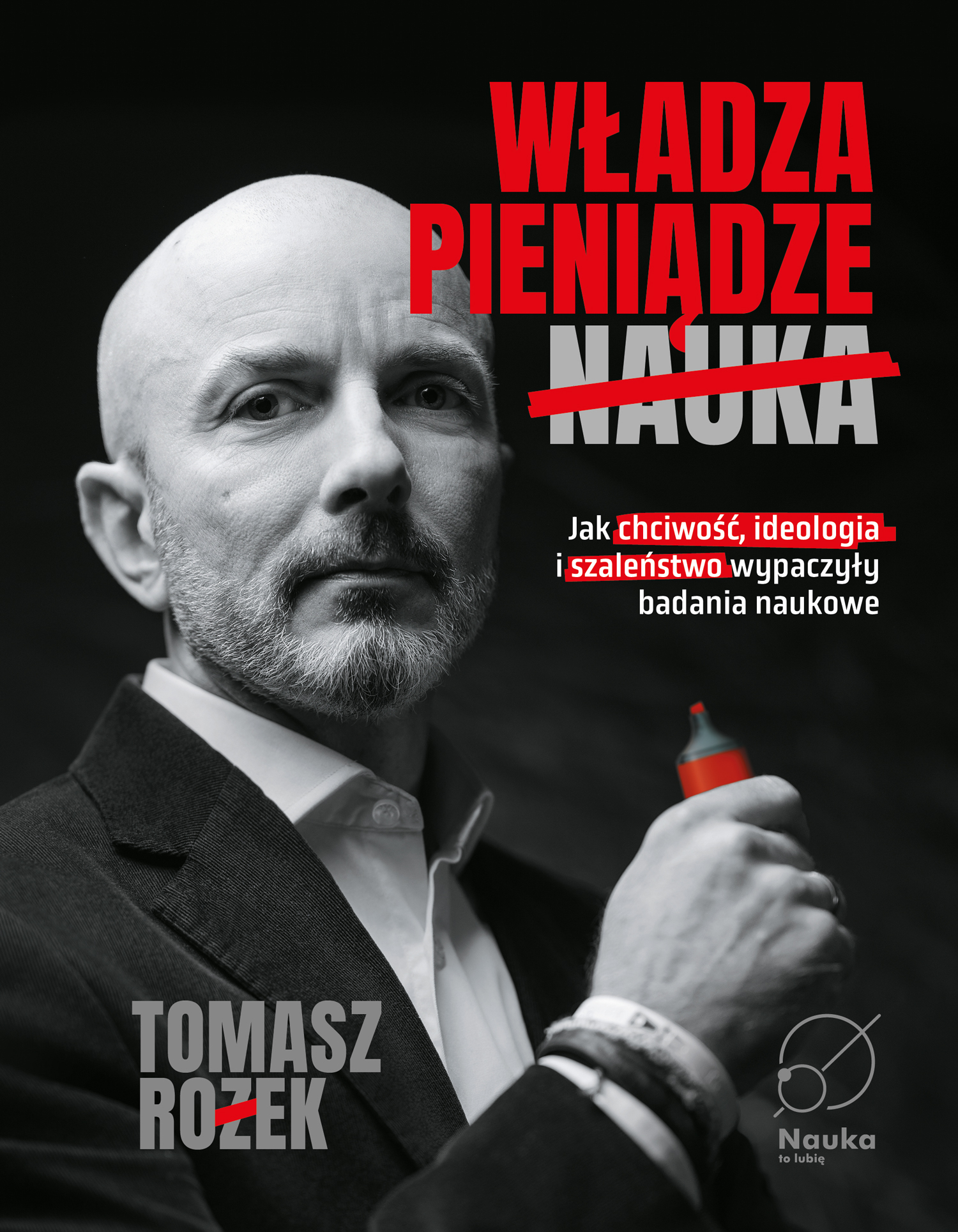 Tytuł: Władza, Pieniądze, Nauka. Jak chciwość, ideologia i szaleństwo wypaczyły badania naukowe.
Autor: dr Tomasz Rożek
Wydawnictwo: Nauka. To lubię
Formaty: EPUB, PDF, MOBI