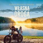Tytuł: Własną drogą
Autor: Izabela Skrzypiec-Dagnan
Wydawnictwo: Storybox
Formaty: MP3