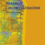 Tytuł: Własność i jej przekształcenie
Autor: Andrzej Suwalski
Wydawnictwo: Akademia Nauk Stosowanych w Koninie
Formaty: PDF