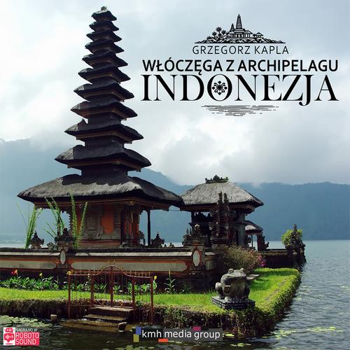 Tytuł: Włóczęga z Archipelagu. Opowieści podróżne. Indonezja
Autor: Grzegorz Kapla
Wydawnictwo: KMH Media Group
Formaty: MP3