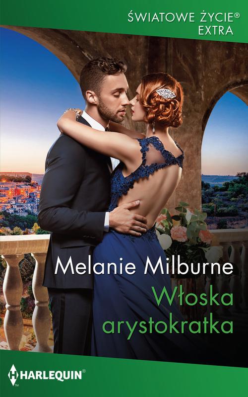 Tytuł: Włoska arystokratka
Autor: Melanie Milburne
Wydawnictwo: Harlequin
Formaty: EPUB, MOBI