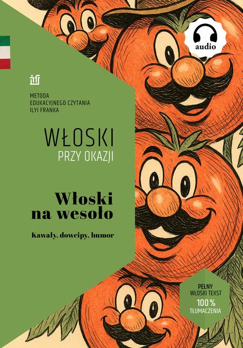 Tytuł: Włoski na wesoło. Kawały, dowcipy, humor (tekst dwujęzyczny włoski–polski + audiobook)
Autor: Tatiana Ciszewska
Wydawnictwo: NKB Tatsiana Bursevich
Formaty: MOBI, EPUB