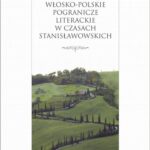 Włosko-polskie pogranicze literackie za panowania Stanisława Augusta — okładka e-booka