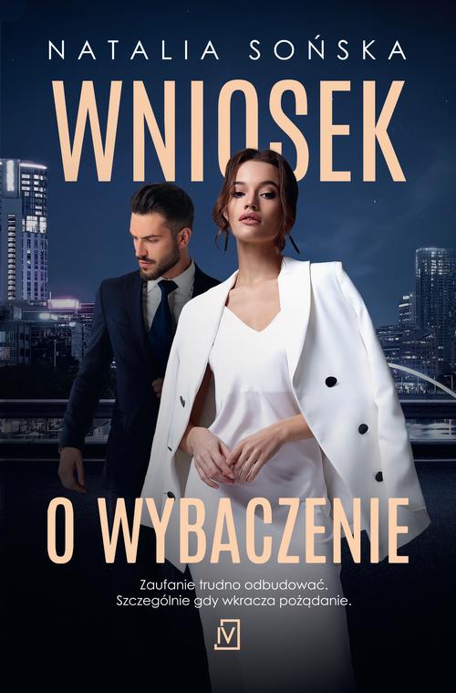 Tytuł: Wniosek o wybaczenie
Autor: Natalia Sońska
Wydawnictwo: Czwarta Strona
Formaty: EPUB, MOBI