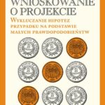 Wnioskowanie o projekcie. Wykluczanie hipotez przypadku na podstawie małych prawdopodobieństw — okładka e-booka