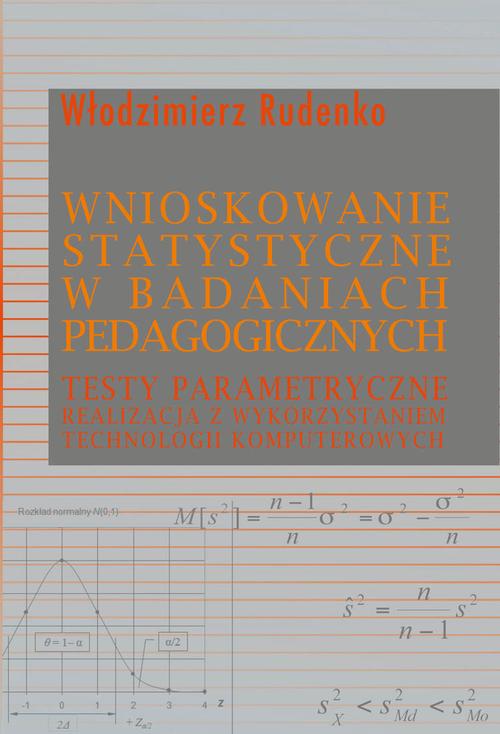 Tytuł: Wnioskowanie statystyczne w badaniach pedagogicznych
Autor: Włodzimierz Rudenko
Wydawnictwo: Aspra
Formaty: PDF
