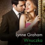 Tytuł: Wnuczka milionera
Autor: Lynne Graham
Wydawnictwo: Harlequin
Formaty: MOBI, EPUB