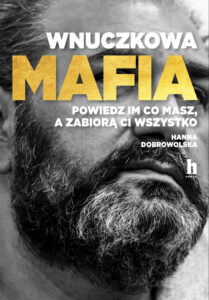 Wnuczkowa mafia. Powiedz im, co masz, a wszystko ci zabiorą — okładka e-booka