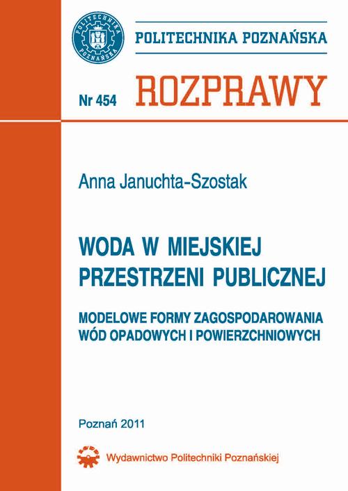 Tytuł: Woda w miejskiej przestrzeni publicznej. Modelowe formy zagospodarowania wód opadowych i powierzchniowych
Autor: Anna Januchta-Szostak
Wydawnictwo: Wydawnictwo Politechniki Poznańskiej
Formaty: PDF