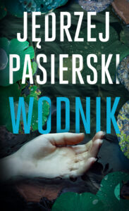 Tytuł: Wodnik
Autor: Jędrzej Pasierski
Wydawnictwo: Wydawnictwo Czarne
Formaty: EPUB, MOBI