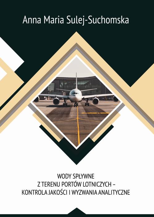 Tytuł: Wody spływne z terenu portów lotniczych - kontrola jakości i wyzwania analityczne
Autor: Anna Maria Sulej-Suchomska
Wydawnictwo: Uniwersytet Morski w Gdyni
Formaty: PDF