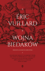 Tytuł: Wojna biedaków
Autor: Éric Vuillard
Wydawnictwo: Wydawnictwo Literackie
Formaty: EPUB, MOBI