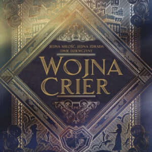 Tytuł: Wojna Crier
Autor: Nina Varela
Wydawnictwo: You&YA
Formaty: EPUB, MOBI