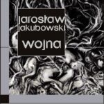 Tytuł: Wojna
Autor: Jarosław Jakubowski
Wydawnictwo: Forma
Formaty: EPUB, MOBI