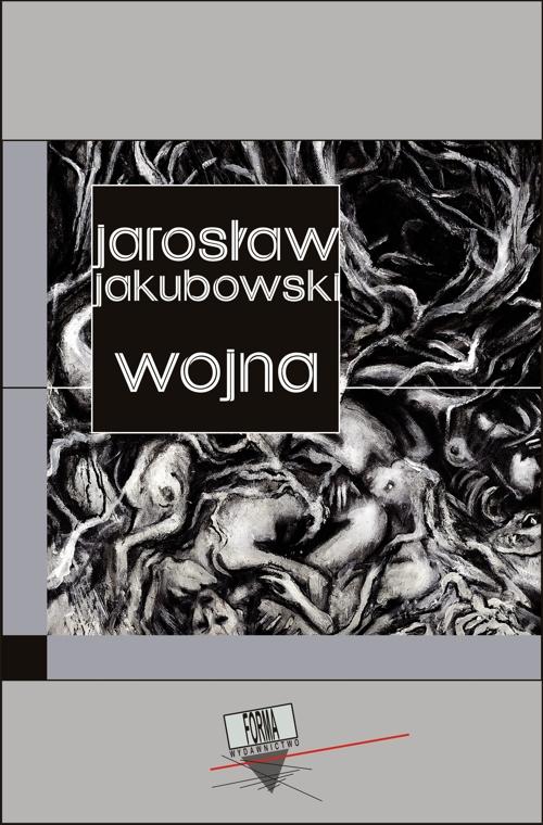 Tytuł: Wojna
Autor: Jarosław Jakubowski
Wydawnictwo: Forma
Formaty: EPUB, MOBI
