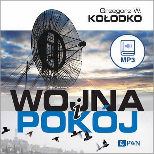 Tytuł: Wojna i pokój
Autor: Grzegorz W. Kołodko
Wydawnictwo: Wydawnictwo Naukowe PWN
Formaty: MP3