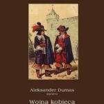 Tytuł: Wojna kobieca
Autor: Honoré de Balzac
Wydawnictwo: Armoryka
Formaty: MOBI, EPUB