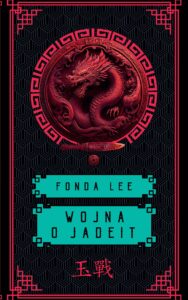 Wojna o jadeit. Saga o Zielonych Kościach. Tom 2 — okładka e-booka