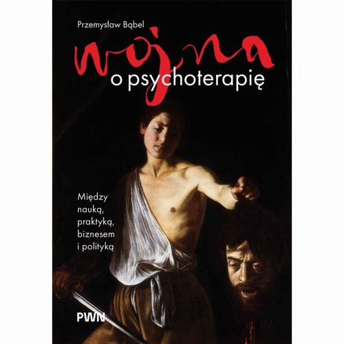 Tytuł: Wojna o psychoterapię
Autor: Przemysław Bąbel
Wydawnictwo: Wydawnictwo Naukowe PWN
Formaty: EPUB, MOBI