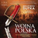 Tytuł: Wojna polska
Autor: Wojciech Dutka
Wydawnictwo: Storybox
Formaty: MP3