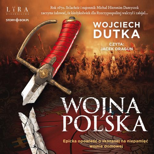 Tytuł: Wojna polska
Autor: Wojciech Dutka
Wydawnictwo: Storybox
Formaty: MP3